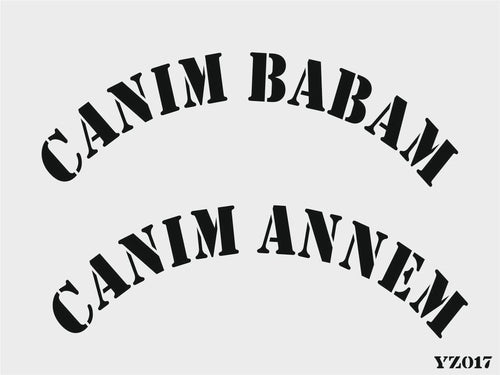 Stencil Tasarım Yz017 Canım annem, Canım Babam Duvar Ahşap Cam Boyama Deseni RİCH