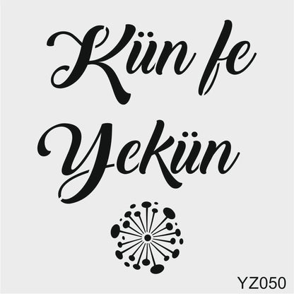 Stencil Tasarım Yz050 Huzur Seti- Kün fe yekün Duvar Ahşap Cam Boyama Deseni