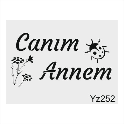 Stencil Tasarım Yz252 Canım Annem  Duvar Ahşap Cam Kumaş Boyama Deseni